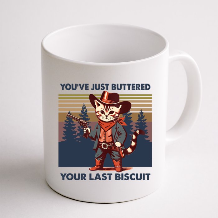 Cat Mom Dad YouVe Just Buttered Your Last Biscuit Cowboy Coffee Mug