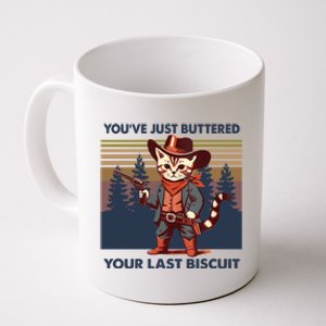 Cat Mom Dad YouVe Just Buttered Your Last Biscuit Cowboy Coffee Mug