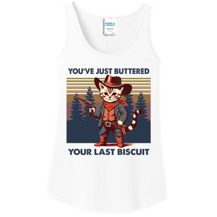 Cat Mom Dad YouVe Just Buttered Your Last Biscuit Cowboy Ladies Essential Tank