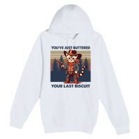 Cat Mom Dad YouVe Just Buttered Your Last Biscuit Cowboy Premium Pullover Hoodie