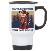 Cat Mom Dad YouVe Just Buttered Your Last Biscuit Cowboy Stainless Steel Travel Mug