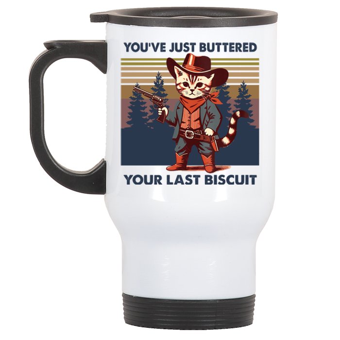 Cat Mom Dad YouVe Just Buttered Your Last Biscuit Cowboy Stainless Steel Travel Mug