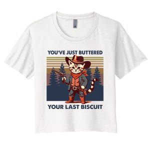 Cat Mom Dad YouVe Just Buttered Your Last Biscuit Cowboy Women's Crop Top Tee