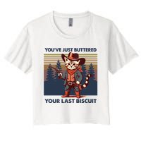 Cat Mom Dad YouVe Just Buttered Your Last Biscuit Cowboy Women's Crop Top Tee