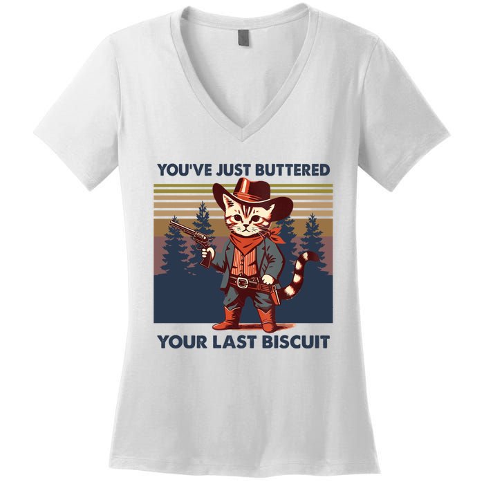 Cat Mom Dad YouVe Just Buttered Your Last Biscuit Cowboy Women's V-Neck T-Shirt