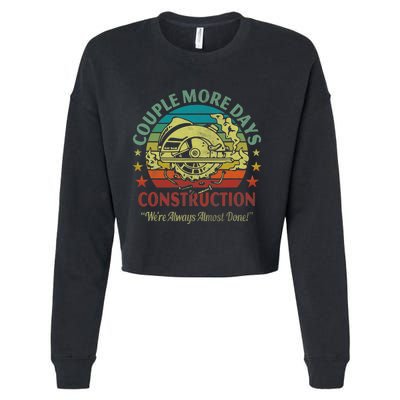 Couple More Day Construction We’re Always Almost Done Cropped Pullover Crew