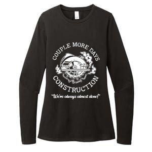 Couple More Days Construction We’re Always Almost Done Womens CVC Long Sleeve Shirt