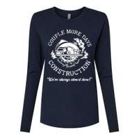 Couple More Days Construction We’re Always Almost Done Womens Cotton Relaxed Long Sleeve T-Shirt