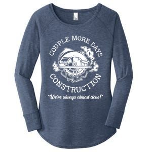 Couple More Days Construction We’re Always Almost Done Women's Perfect Tri Tunic Long Sleeve Shirt