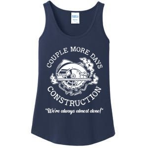 Couple More Days Construction We’re Always Almost Done Ladies Essential Tank