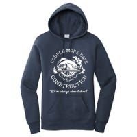 Couple More Days Construction We’re Always Almost Done Women's Pullover Hoodie