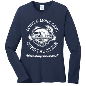 Couple More Days Construction We’re Always Almost Done Ladies Long Sleeve Shirt