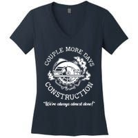 Couple More Days Construction We’re Always Almost Done Women's V-Neck T-Shirt