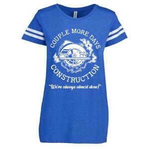 Couple More Days Construction We’re Always Almost Done Enza Ladies Jersey Football T-Shirt