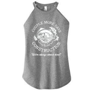 Couple More Days Construction We’re Always Almost Done Women's Perfect Tri Rocker Tank