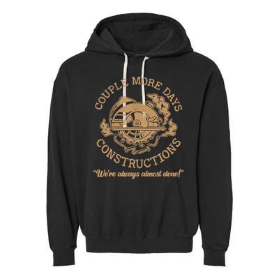 Couple More Days Construction We’re Always Almost Done Garment-Dyed Fleece Hoodie