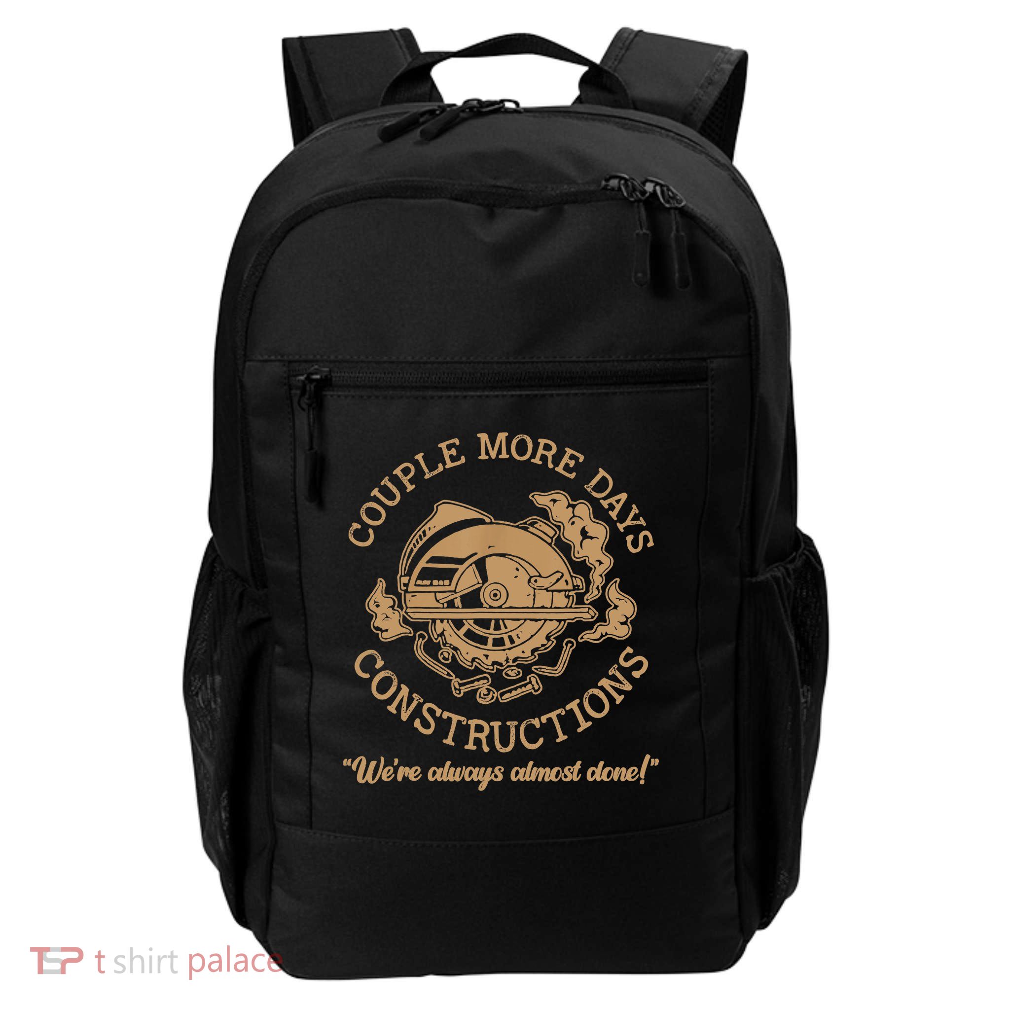 Couple More Days Construction We’re Always Almost Done Daily Commute Backpack