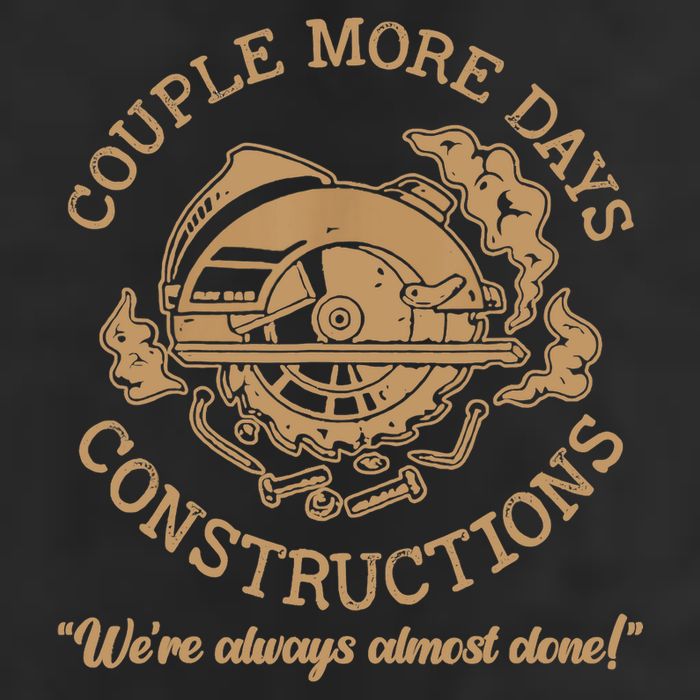 Couple More Days Construction We’re Always Almost Done Tumbler