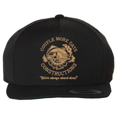 Couple More Days Construction We’re Always Almost Done Wool Snapback Cap