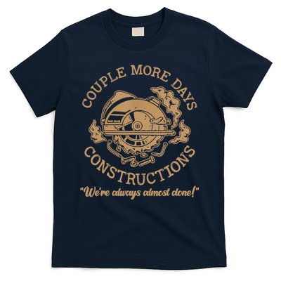 Couple More Days Construction We’re Always Almost Done T-Shirt