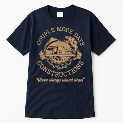Couple More Days Construction We’re Always Almost Done Tall T-Shirt