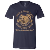Couple More Days Construction We’re Always Almost Done V-Neck T-Shirt