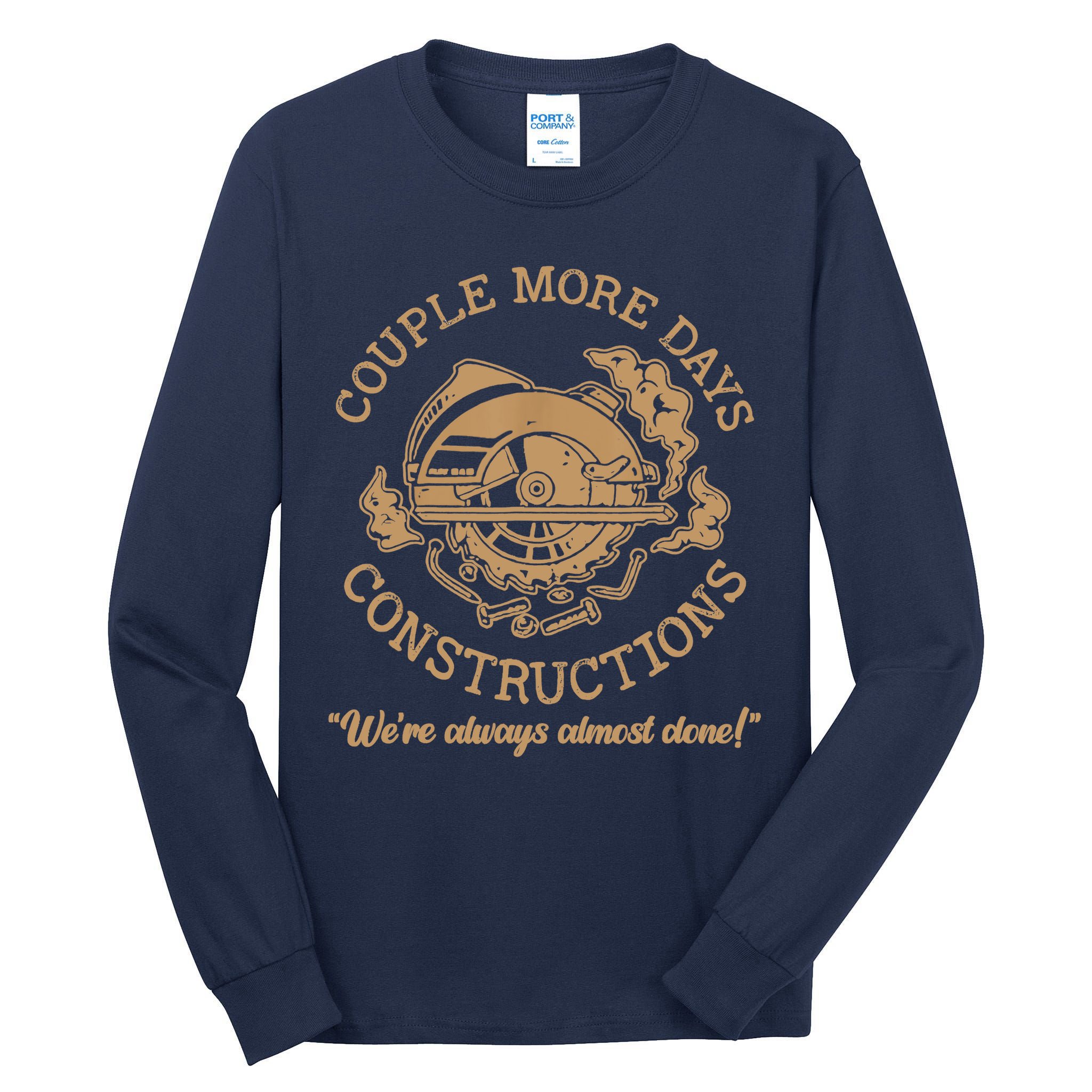 Couple More Days Construction We’re Always Almost Done Tall Long Sleeve T-Shirt
