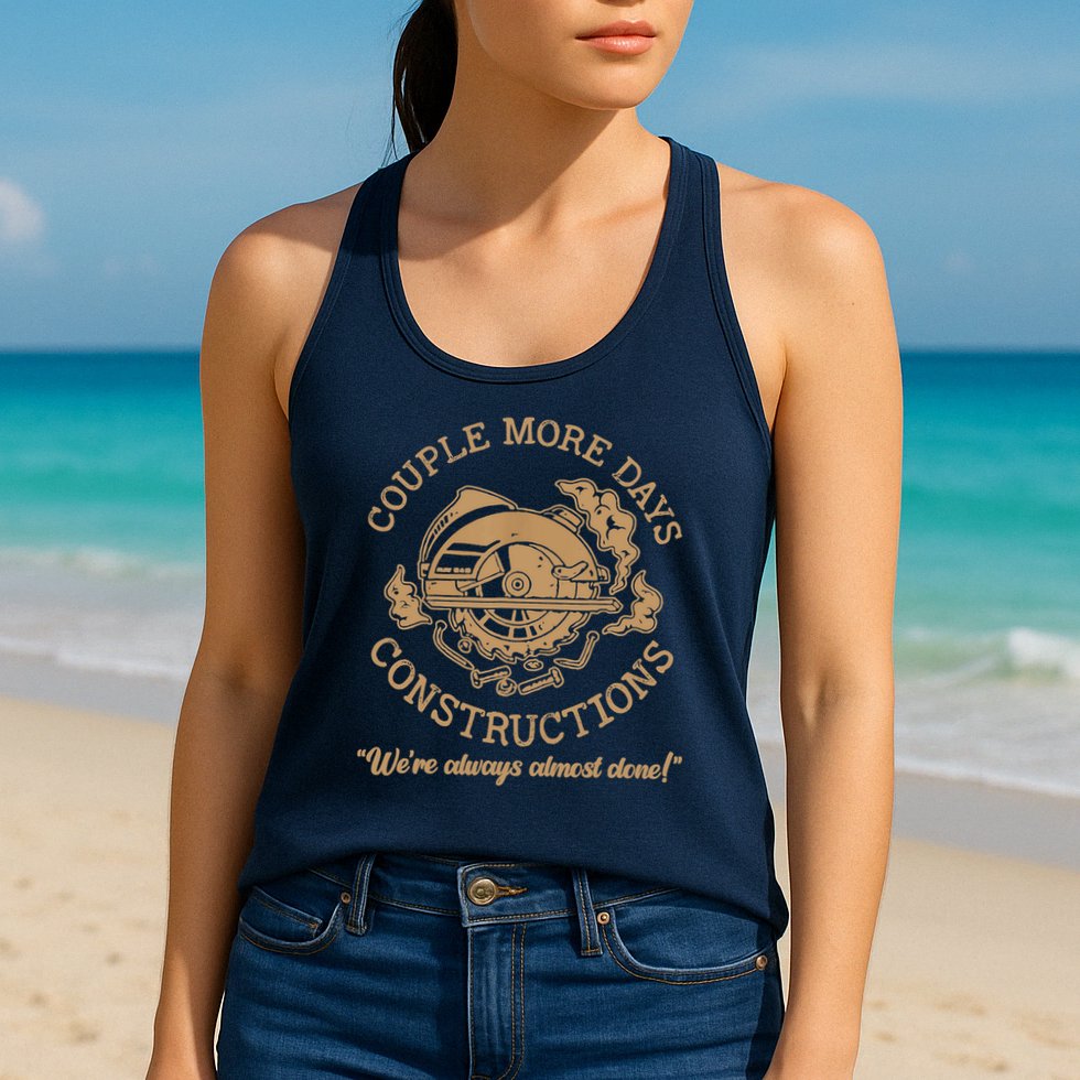 Couple More Days Construction We’re Always Almost Done Womens Tank Top