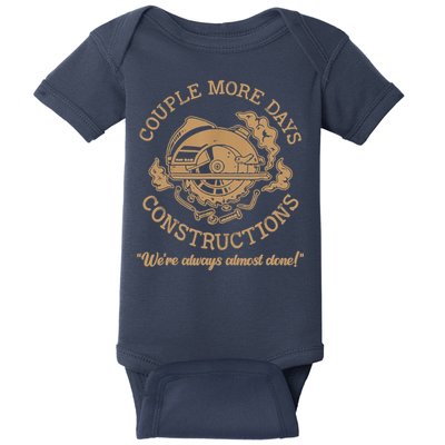 Couple More Days Construction We’re Always Almost Done Baby Bodysuit