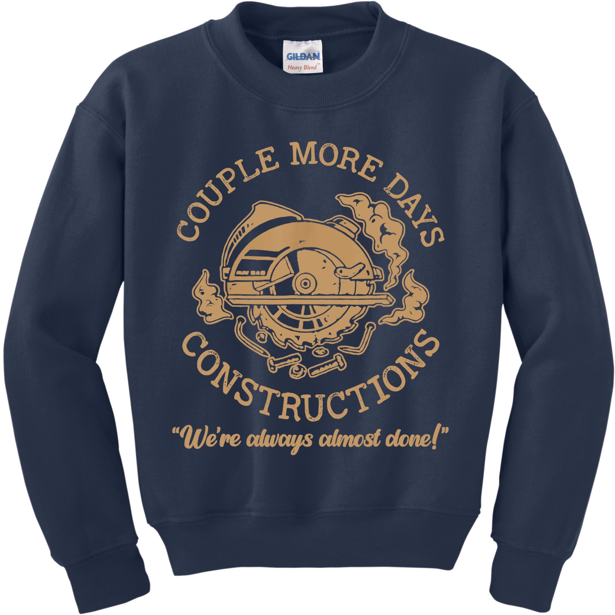 Couple More Days Construction We’re Always Almost Done Kids Sweatshirt