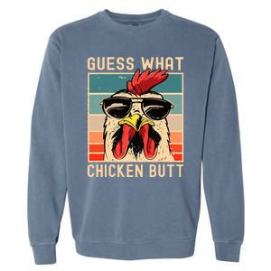 Chicken Meme Design Guess What Chicken Butt Garment-Dyed Sweatshirt