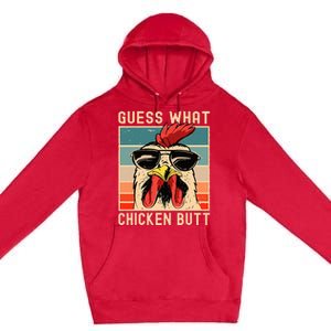 Chicken Meme Design Guess What Chicken Butt Premium Pullover Hoodie