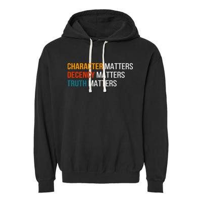 Character Matters Decency Matters Truth Matters America Garment-Dyed Fleece Hoodie