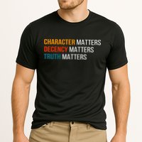 Character Matters Decency Matters Truth Matters America Performance Shirt