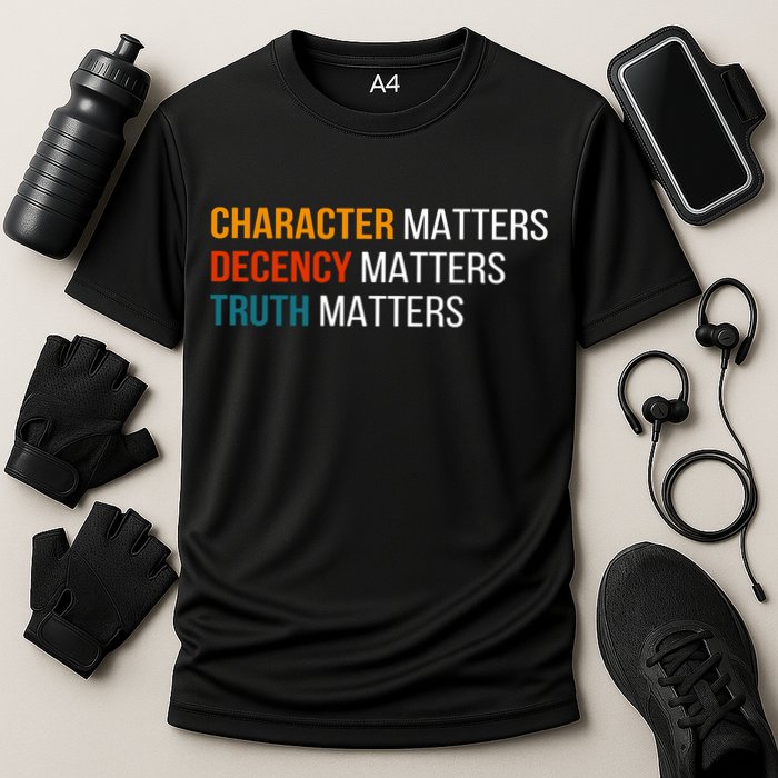 Character Matters Decency Matters Truth Matters America Performance Shirt