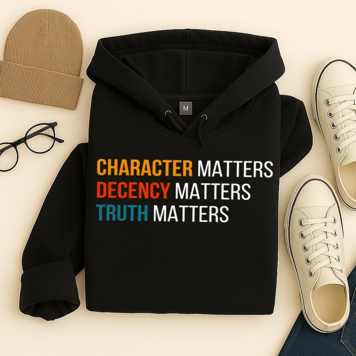 Character Matters Decency Matters Truth Matters America Hoodie