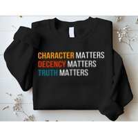 Character Matters Decency Matters Truth Matters America Sweatshirt