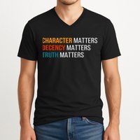 Character Matters Decency Matters Truth Matters America V-Neck T-Shirt