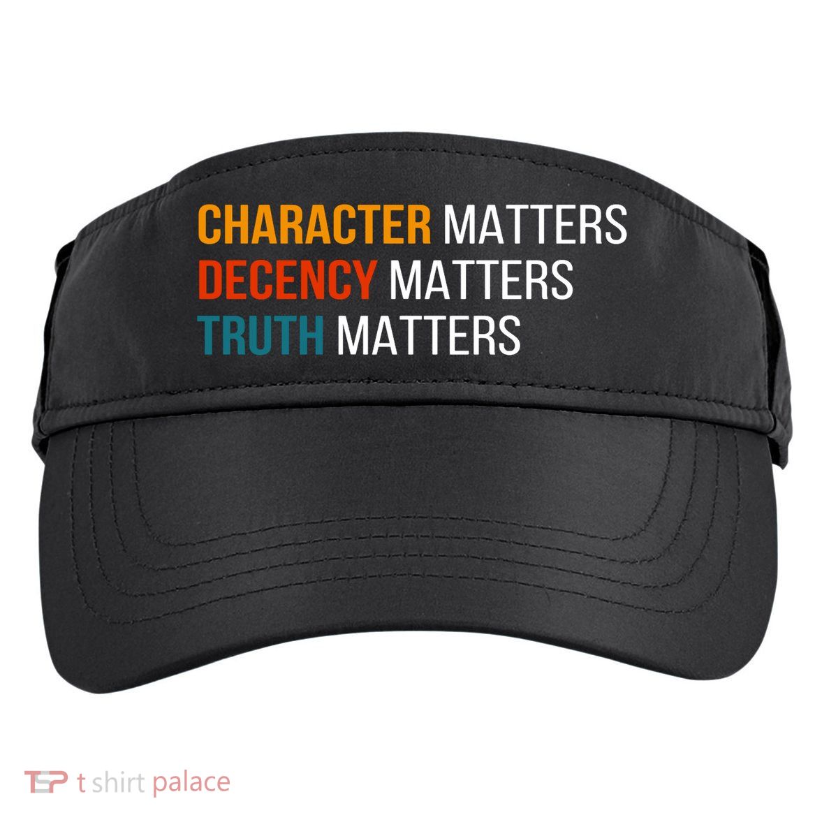 Character Matters Decency Matters Truth Matters America Adult Drive Performance Visor