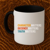 Character Matters Decency Matters Truth Matters America Mug