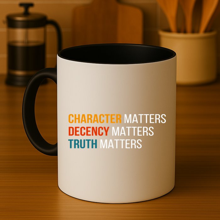 Character Matters Decency Matters Truth Matters America Mug