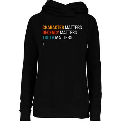 Character Matters Decency Matters Truth Matters America Womens Funnel Neck Pullover Hood