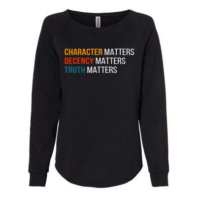 Character Matters Decency Matters Truth Matters America Womens California Wash Sweatshirt