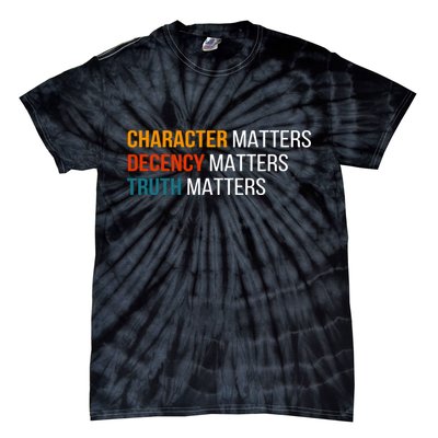 Character Matters Decency Matters Truth Matters America Tie-Dye T-Shirt
