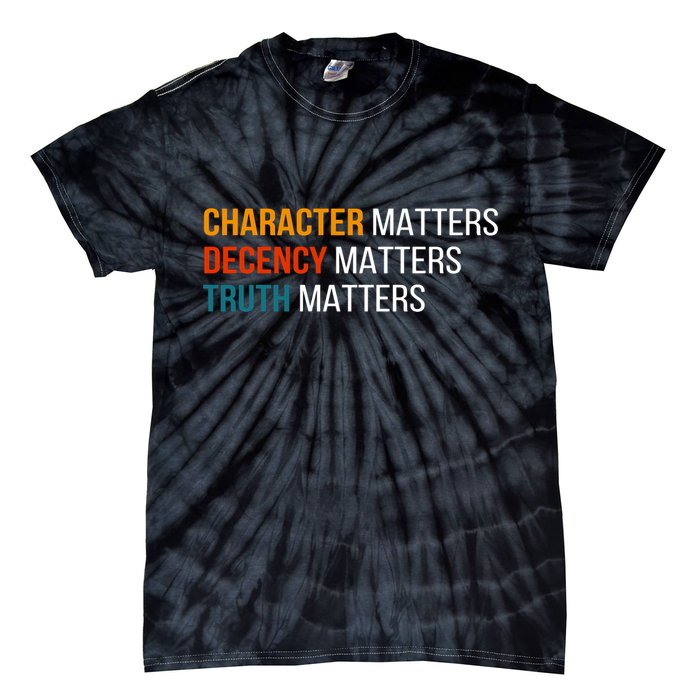 Character Matters Decency Matters Truth Matters America Tie-Dye T-Shirt