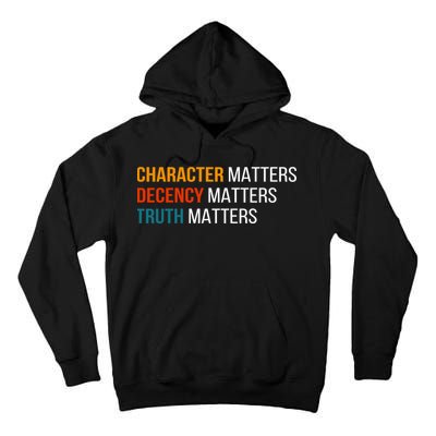 Character Matters Decency Matters Truth Matters America Tall Hoodie