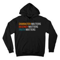 Character Matters Decency Matters Truth Matters America Tall Hoodie