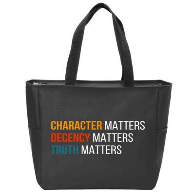 Character Matters Decency Matters Truth Matters America Zip Tote Bag