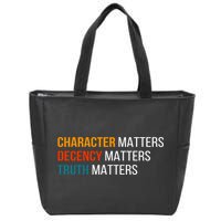 Character Matters Decency Matters Truth Matters America Zip Tote Bag