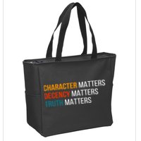 Character Matters Decency Matters Truth Matters America Zip Tote Bag